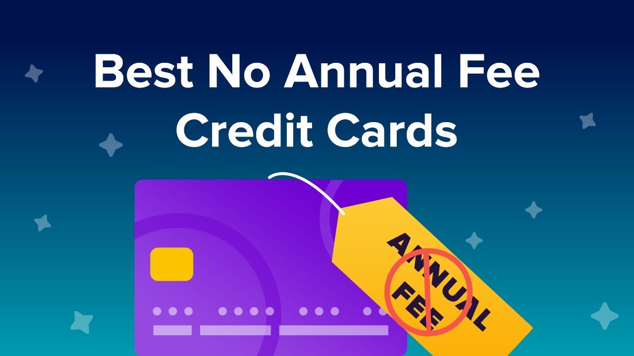 Student Credit Cards With No Annual Fee: A Guide For Students