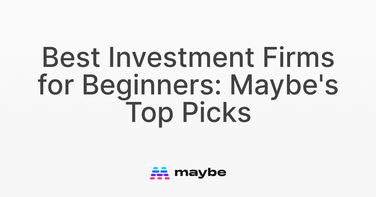 Top Investment Firms For Beginners: A Comprehensive Guide
